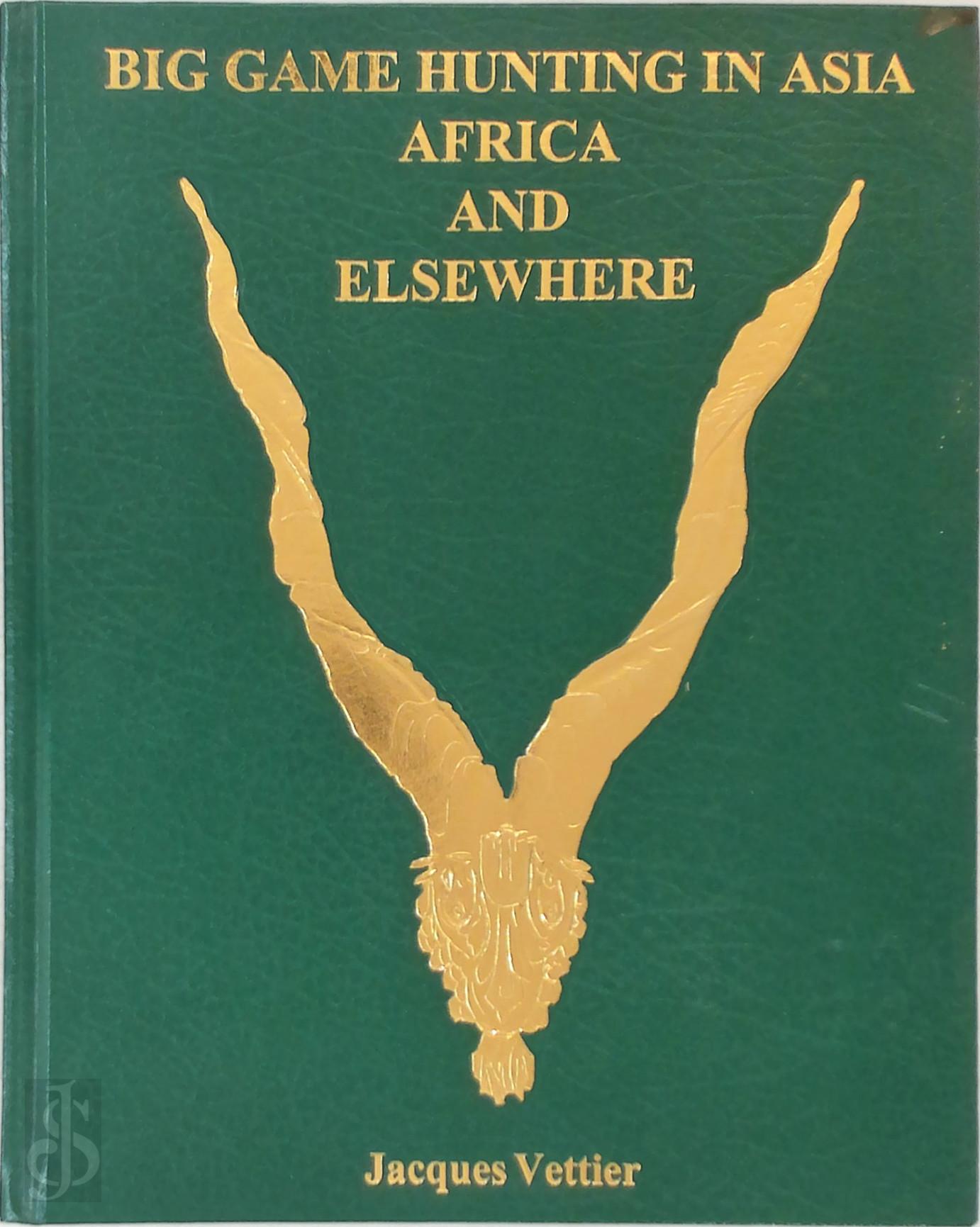 Jacques Vettier 37563 - Big Game Hunting in Asia, Africa and Elsewhere