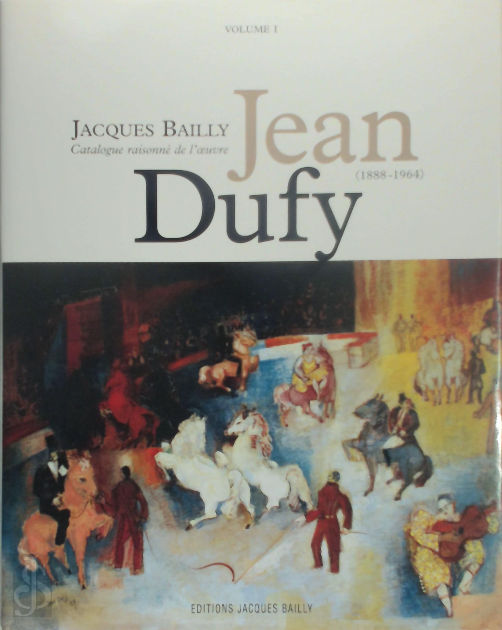 Jacques Bailly 309033 - Jean Dufy (1888-1964):Catalogue raisonn de l'oeuvre, Volume