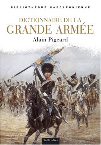 Alain Pigeard 313471 - Dictionnaire de la Grande Arme