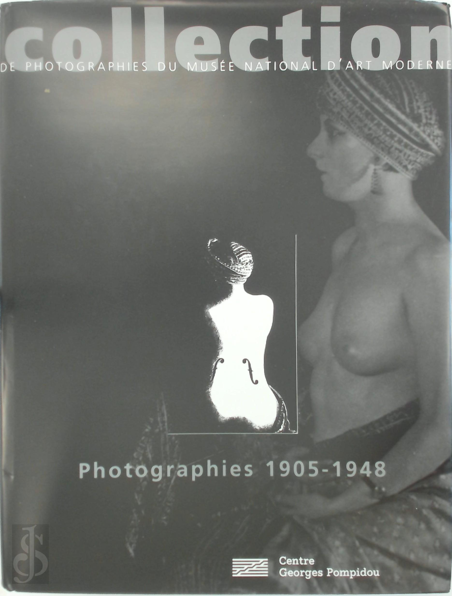  - Collection. De Photographies du Musee National D'art Moderne 1905-1948