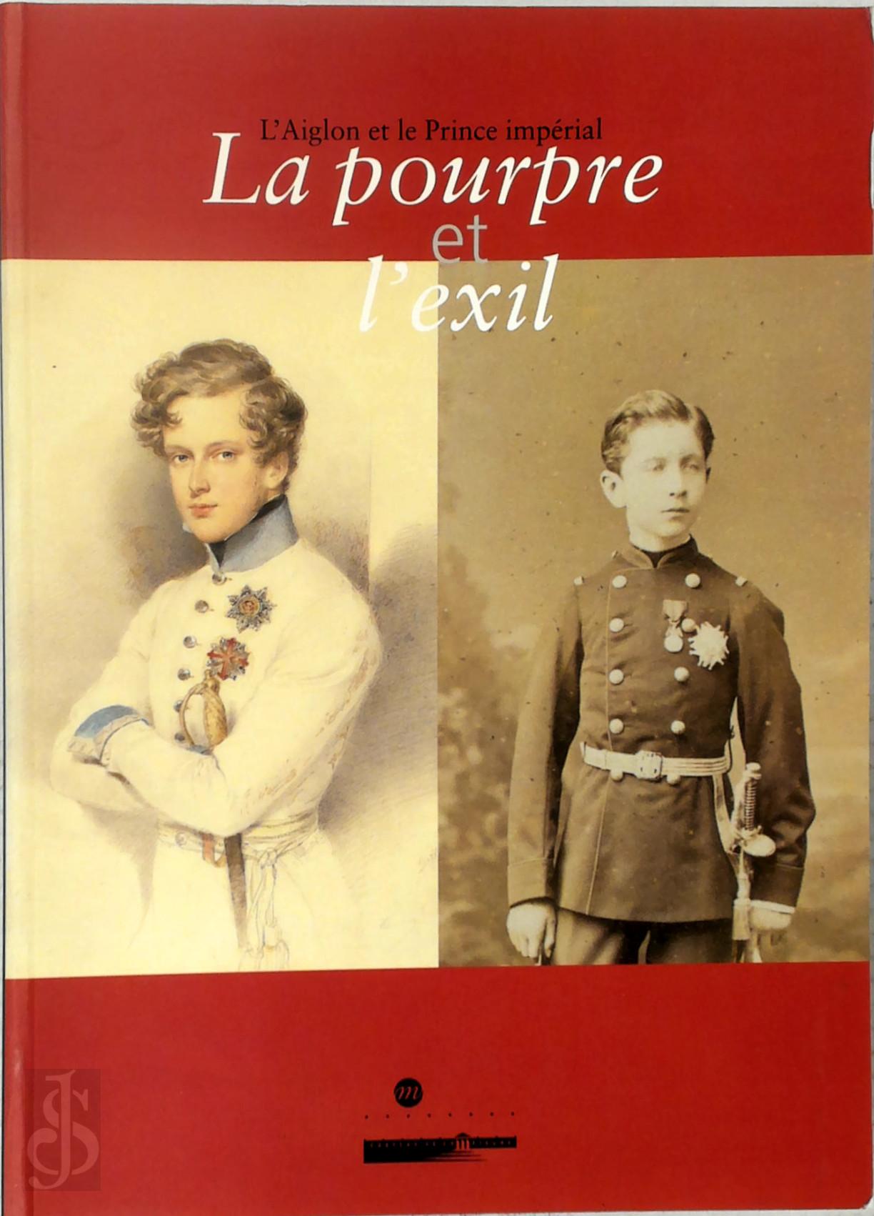  - Le pourpre et l'exil. L'Aiglon (1811-1832) et le Prince imprial (1856-1879)