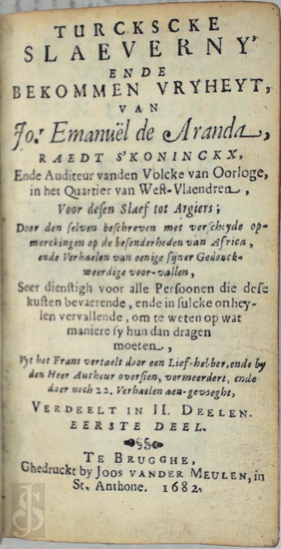 Emanuel de Aranda 424552 - Turckscke slaeverny' ende bekommen vryheyt. Verdeelt in II. deelen