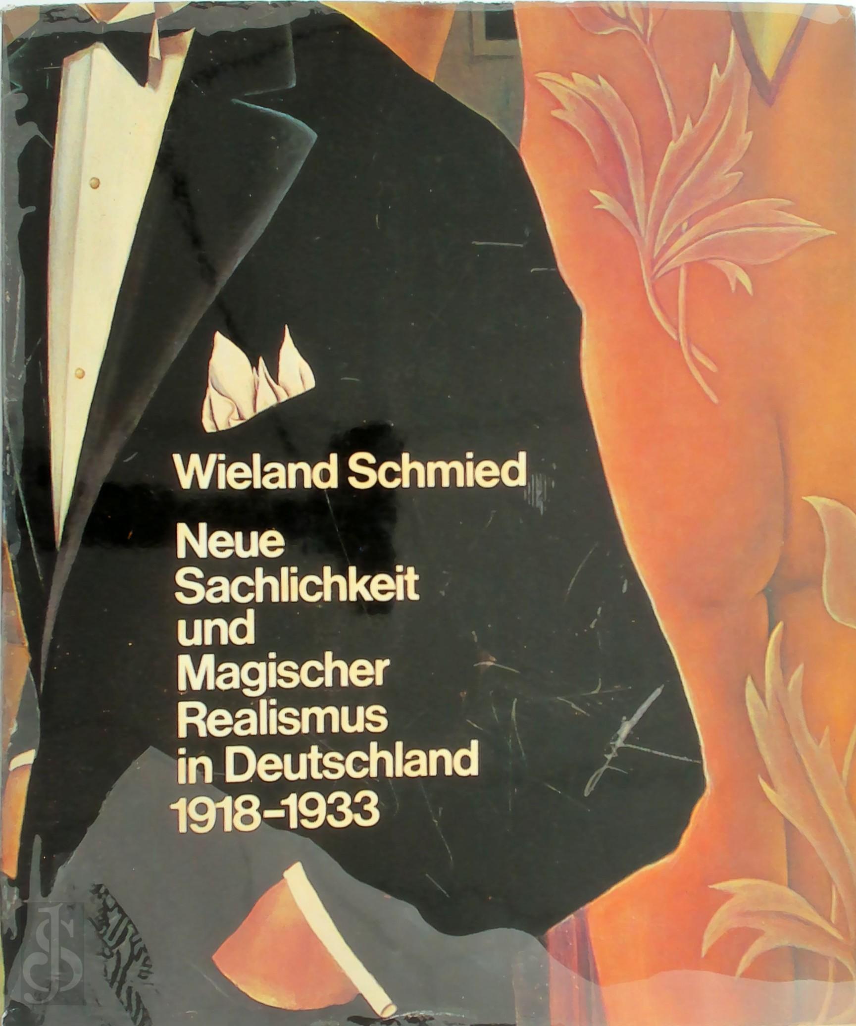 Wieland Schmied 15566 - Neue Sachlichkeit und magischer Realismus in Deutschland. 1918-1933