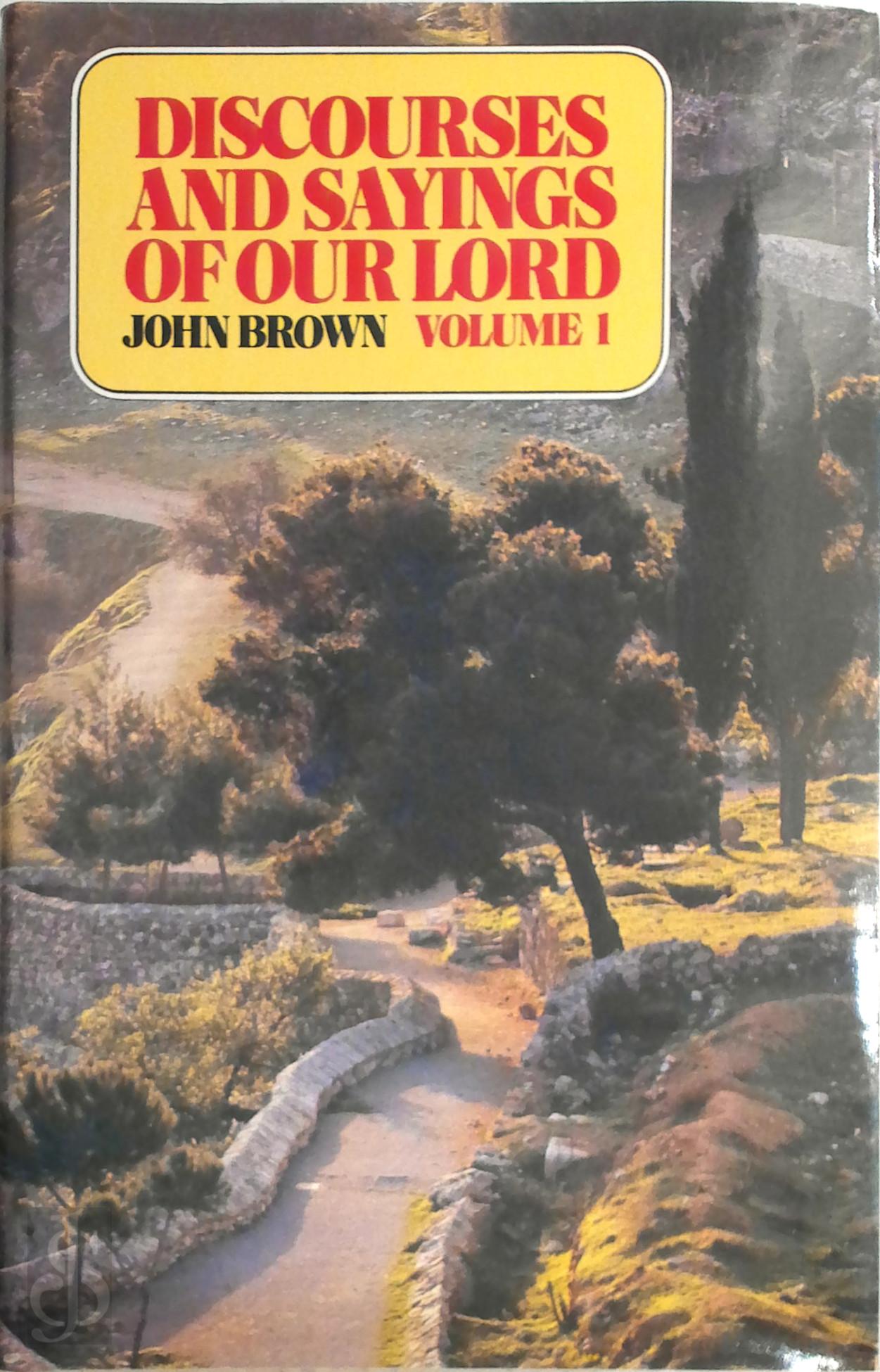 John Brown 53617 - Discourses and Sayings of Our Lord in 3 Volumes