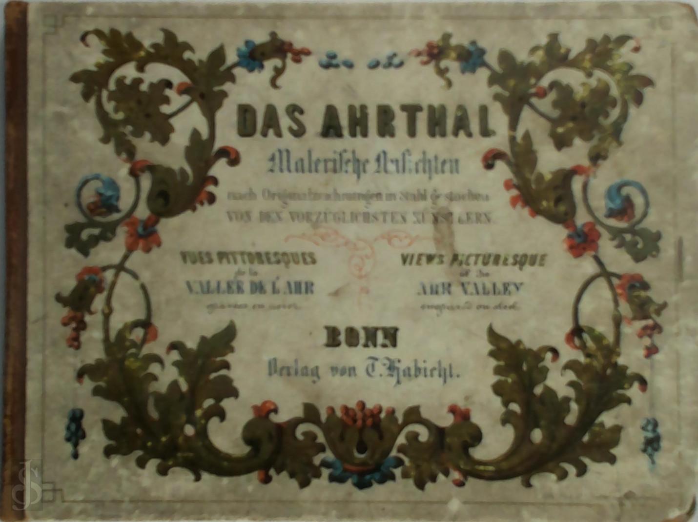 N/A - Das Ahrtal. Malerische Ansichten nach Originalzeichnungen in Stahl gestochen