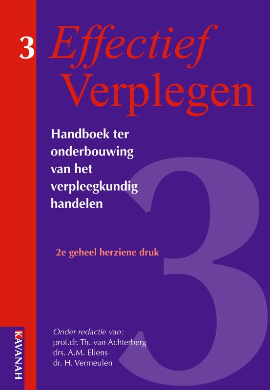 Th. van Achterberg [Red.] , A.M. Eliens [Red.] , H. Vermeulen [Red.] - Effectief verplegen. Handboek ter onderbouwing van het verpleegkundig handelen
