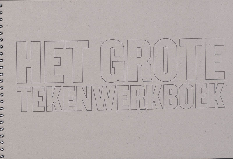 Irene de Jong 246564, Meta Knol 75452, Lynne van Rhijn 316355 - Het Grote TekenWerkBoek