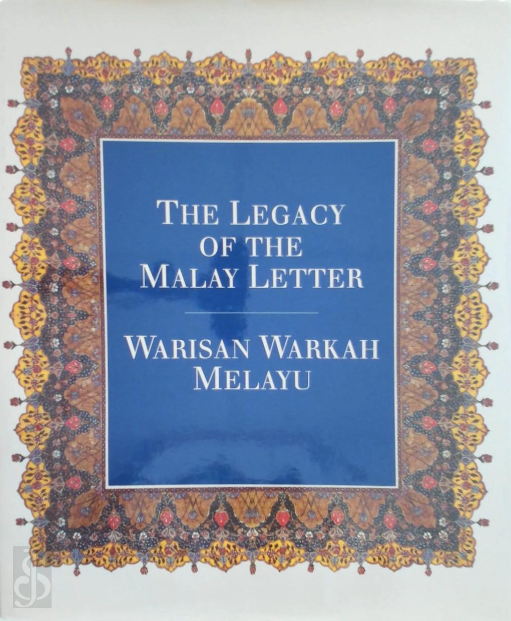 Annabel Teh Gallop 216762, Ernst Ulrich Kratz 414040 - The Legacy of the Malay Letter. Warisan Warkah Melayu