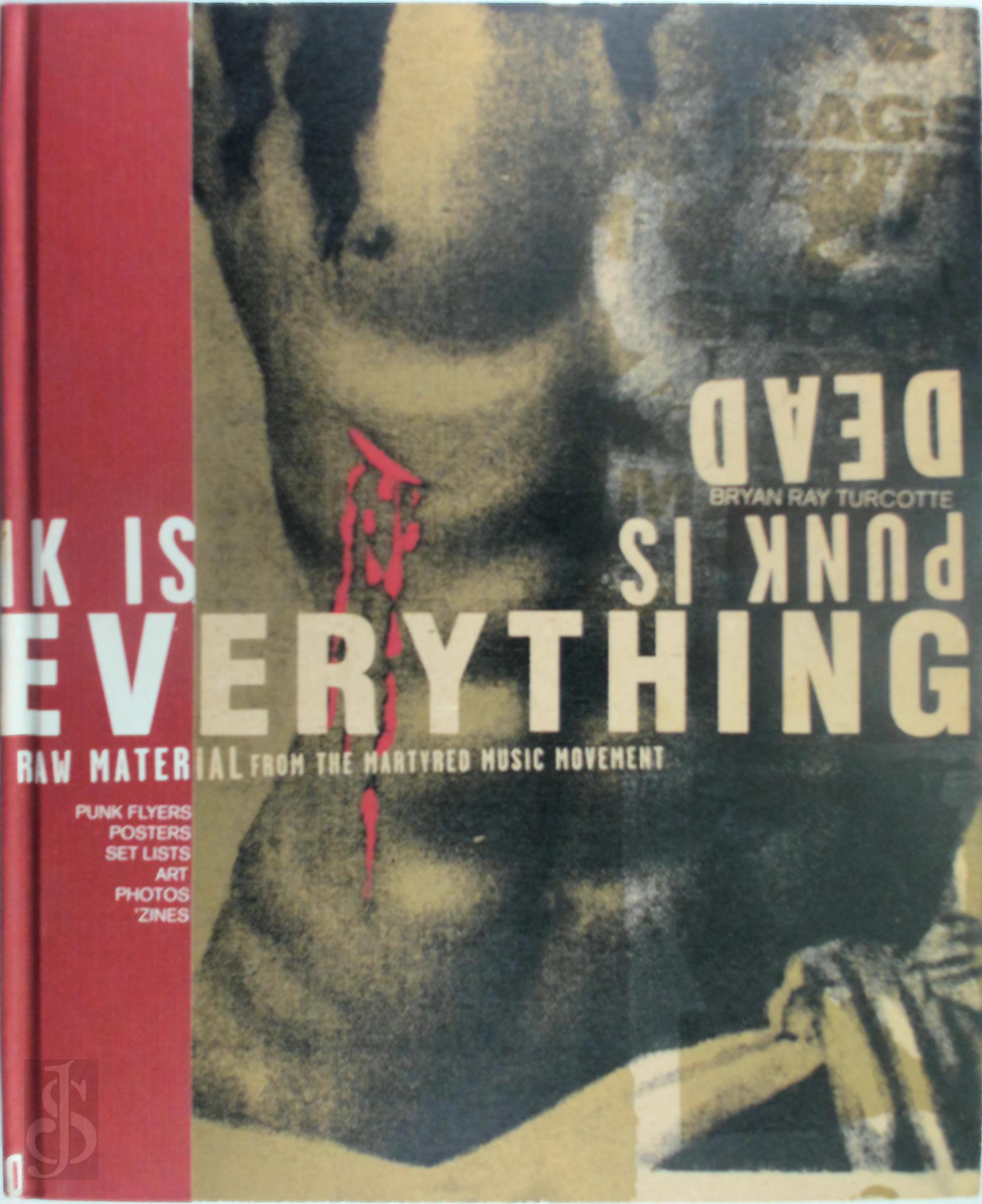 Bryan Ray Turcotte 224128, Doug Woods 135572 - Punk Is Dead, Punk Is Everything. Punk is Everything!