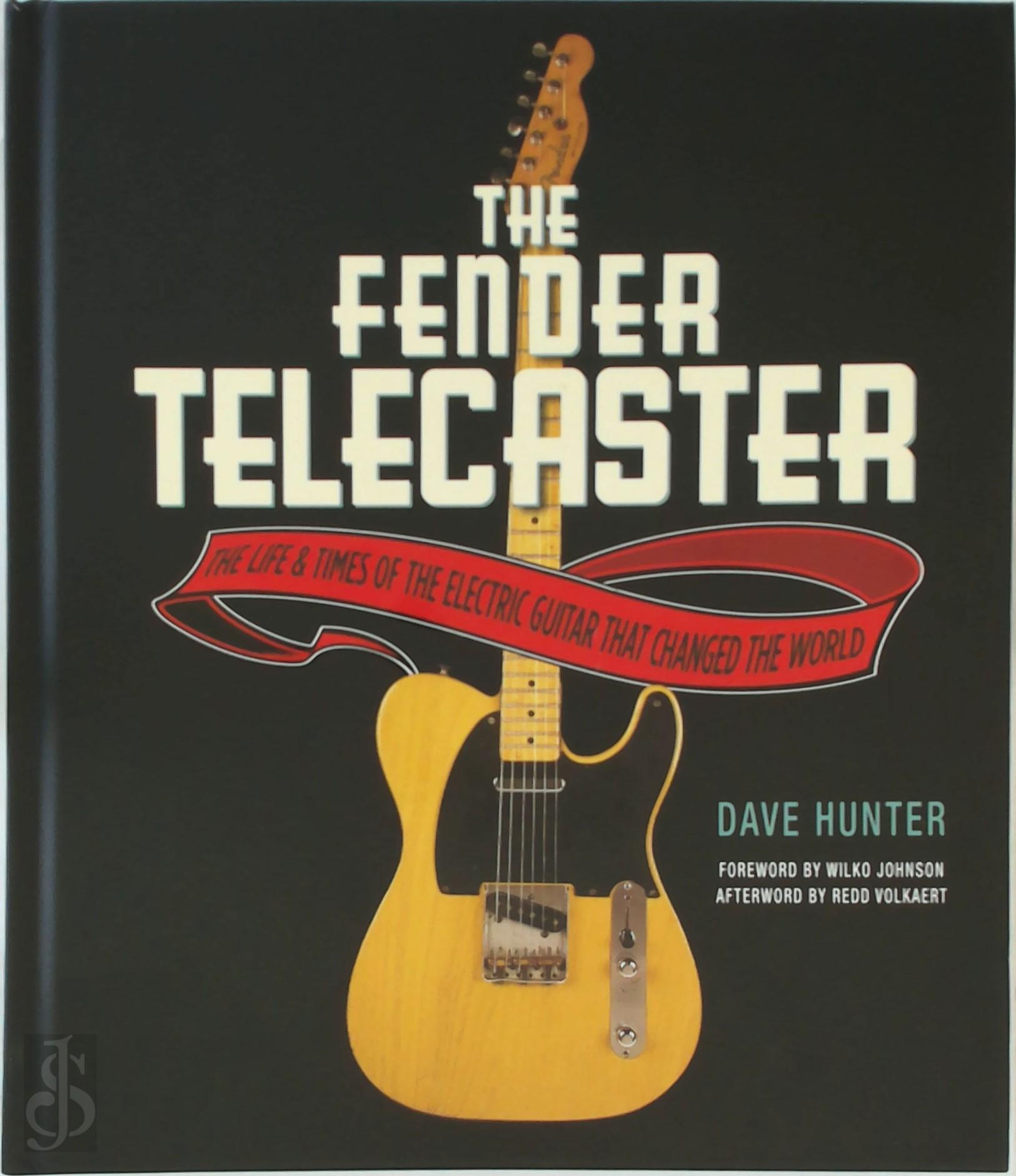 Hunter, Dave - The Fender Telecaster. The Life and Times of the Electric Guitar That Changed the World