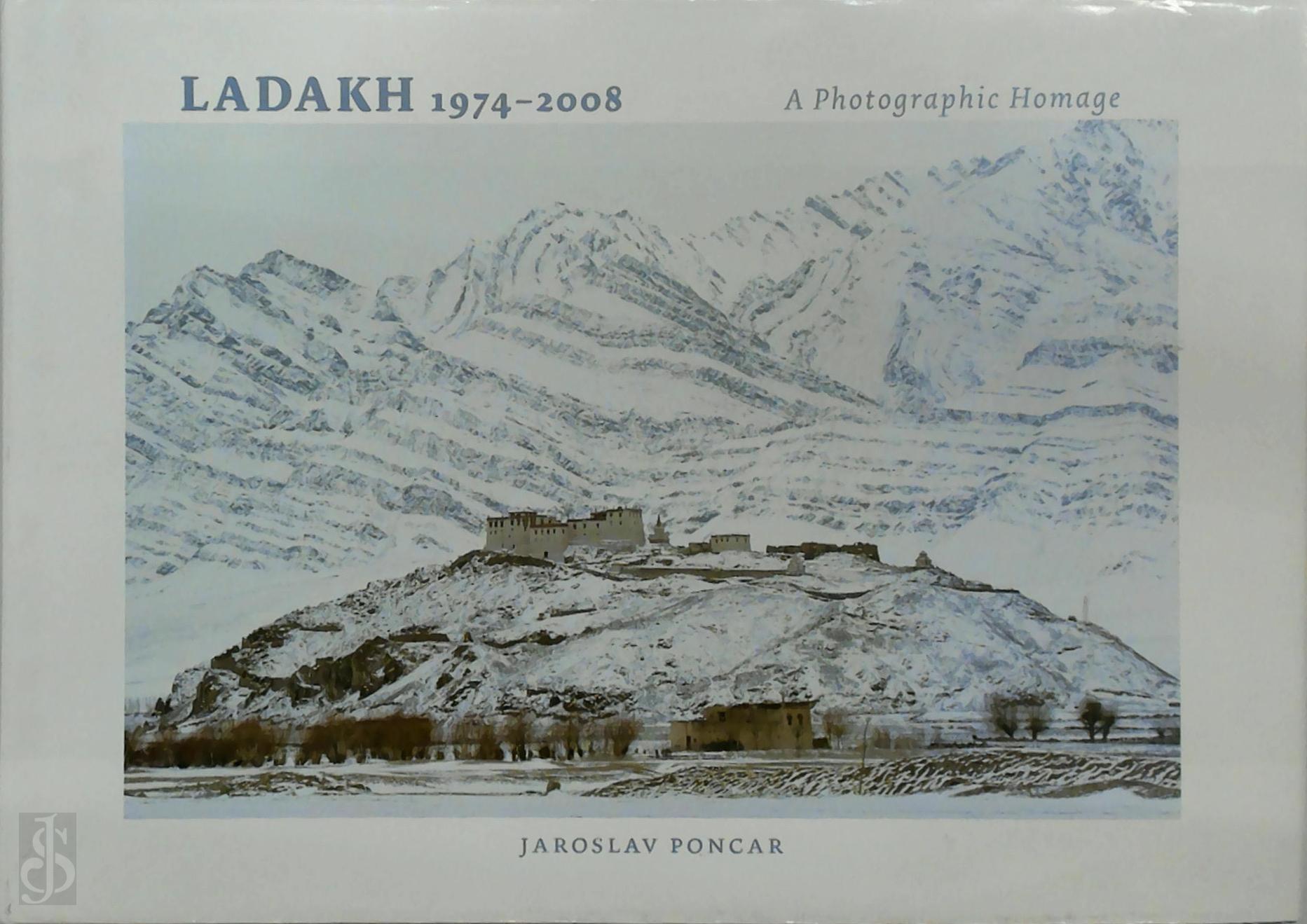 Jaroslav Poncar 205297, John Keay 13241 - Jaroslav Poncar - Ladakh 1974-2008. A photographic homage