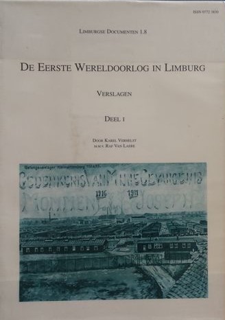 Karel Verhelst 468974, Raf Van Laere 248254 - De Eerste Wereldoorlog in Limburg. Verslagen