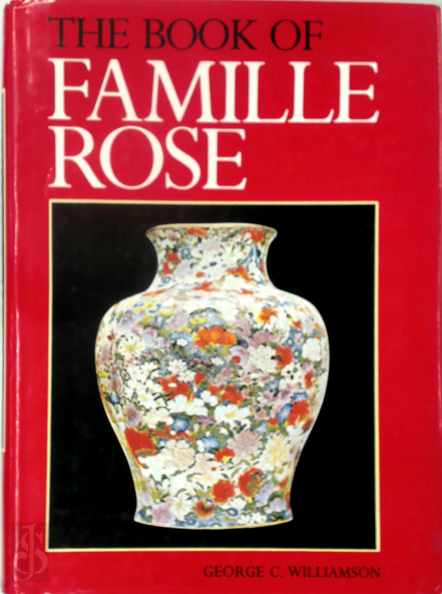 George Charles Williamson 471193 - The Book of Famille Rose