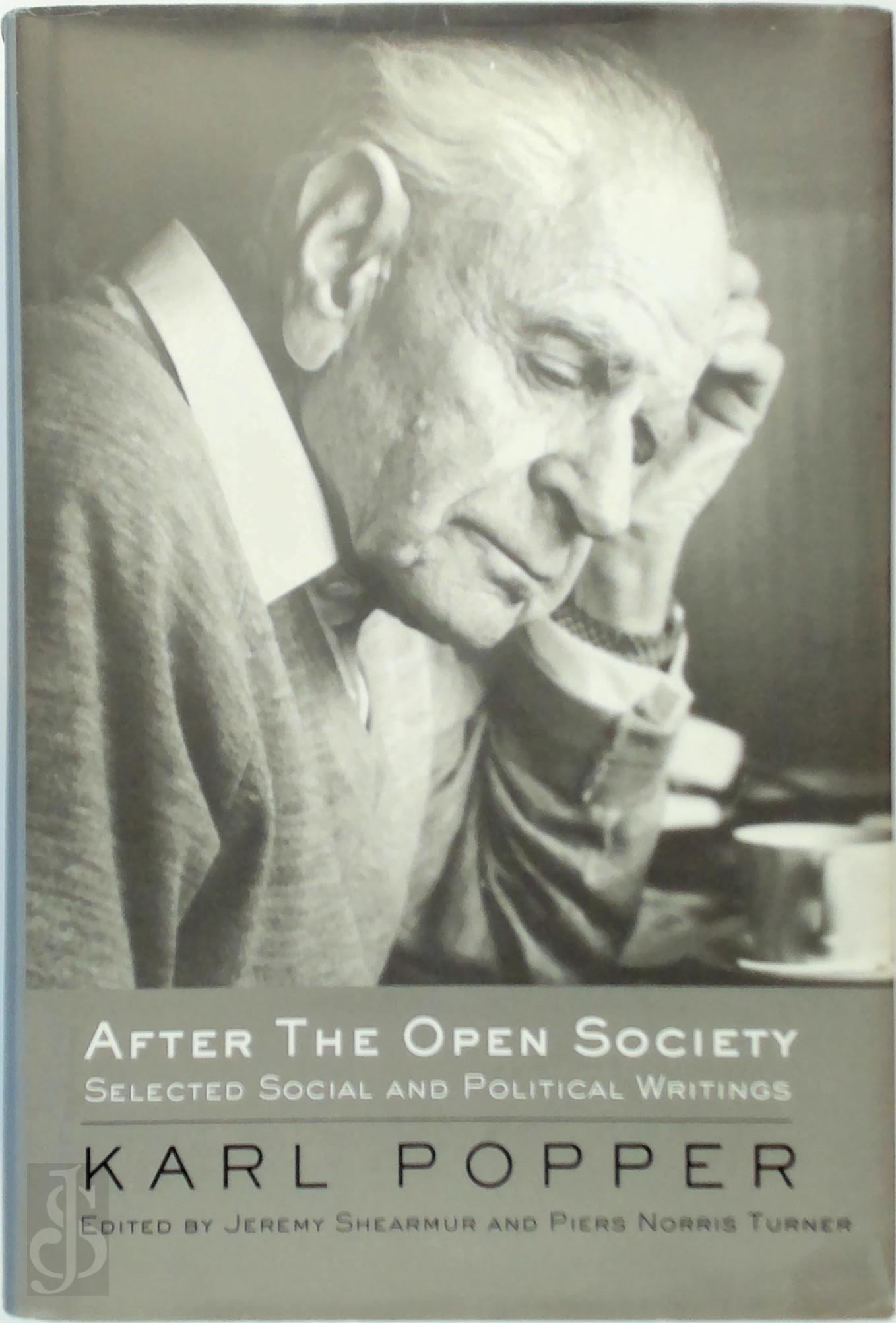 Karl Popper 40458, Jeremy Shearmur 369426, Piers Norris Turner 471202 - After the Open Society. Selected Social and Political Writings