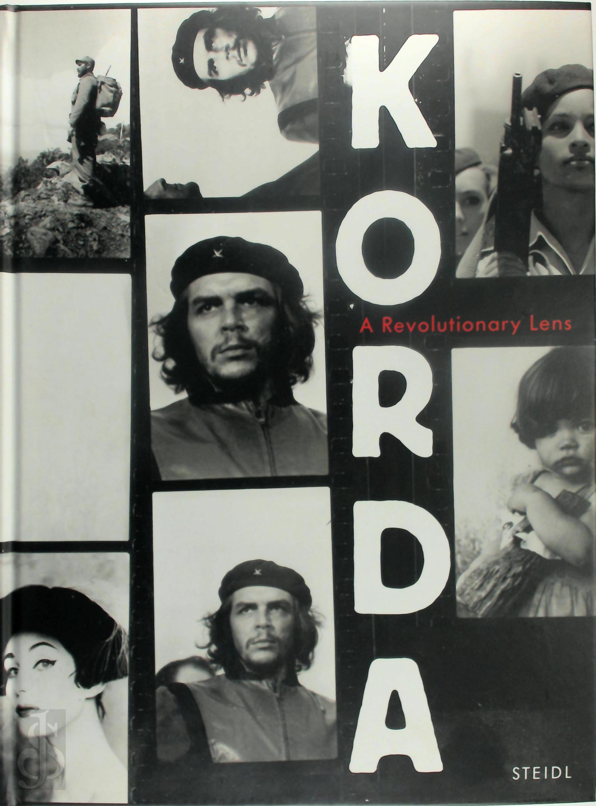 Alberto Korda 473720, Cristina Vives 152894, Mark Sanders 46385 - Korda revolutionary lens. A Revolutionary Lens