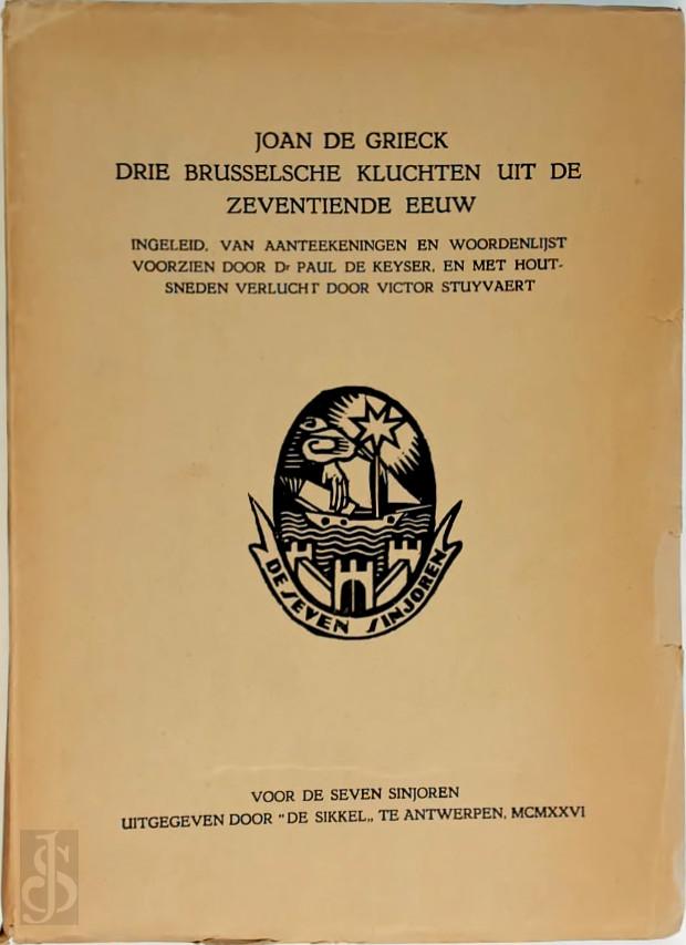 Jan de Grieck 277485 - Drie Brusselsche kluchten uit de zeventiende eeuw [20 ex. op Van Gelder]. Met houtsneden verlucht door Victor Stuyvaert