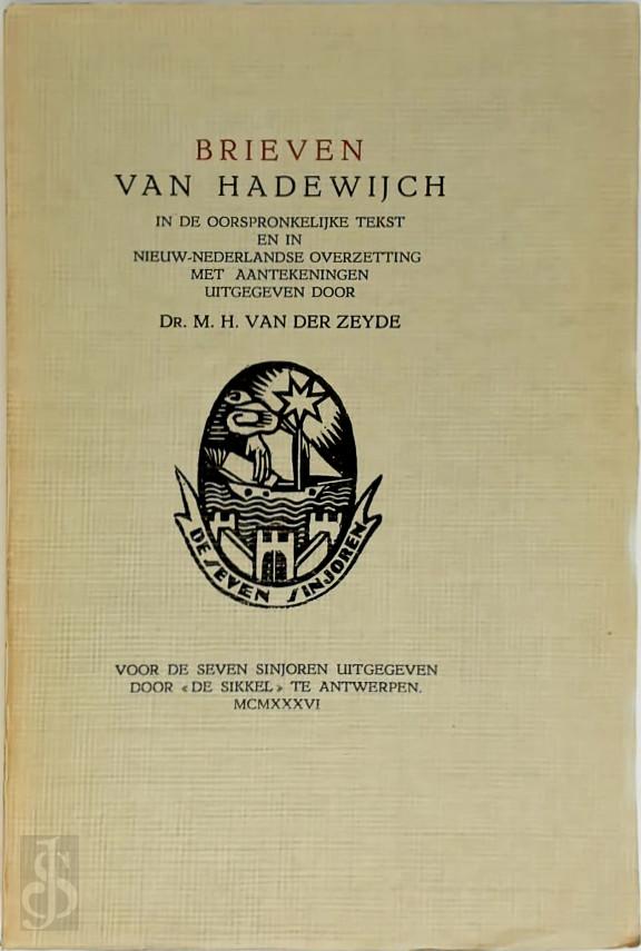 Hadewijch - Brieven van Hadewijch [Luxe ex. VI/VI]. In de oorspronkelijke tekst en in nieuw-nederlandse overzetting met aantekeningen uitgegeven door Dr. M.H. van der Zeyde