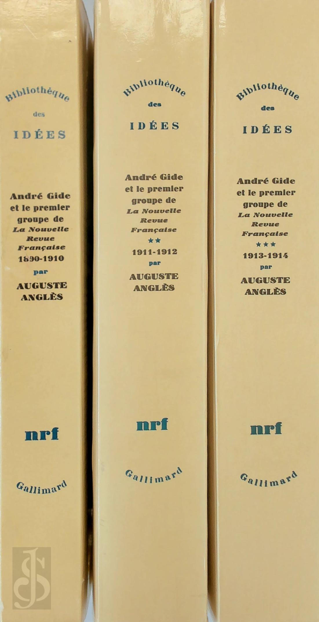 Auguste Angls 483402 - Andr Gide et le premier groupe de La Nouvelle Revue Franaise... 3 Tomes