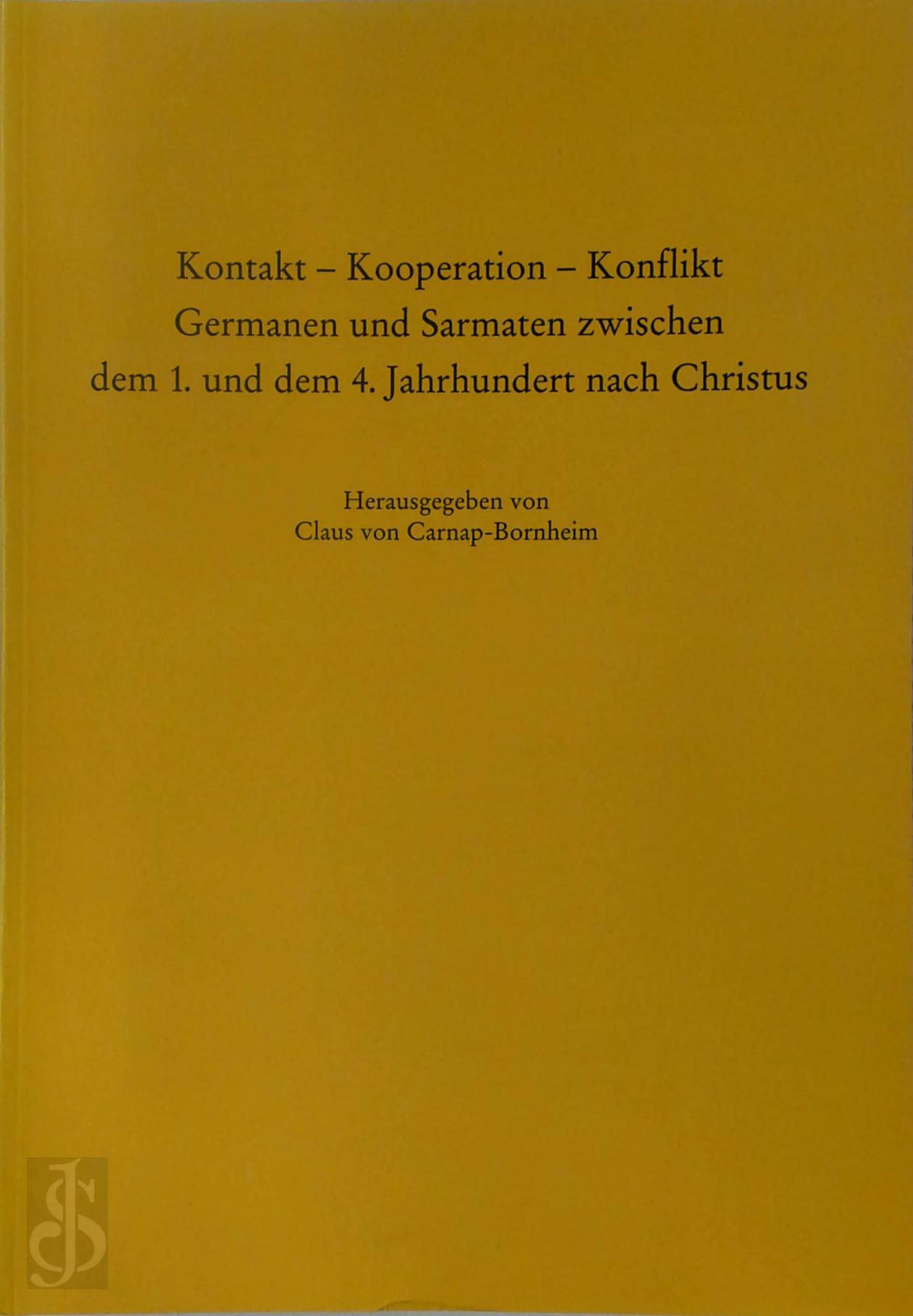 Claus Von Carnap-Bornheim - Kontakt, Kooperation, Konflikt - Germanen und Sarmaten zwischen dem 1. und dem 4. Jahrhundert nach Christus