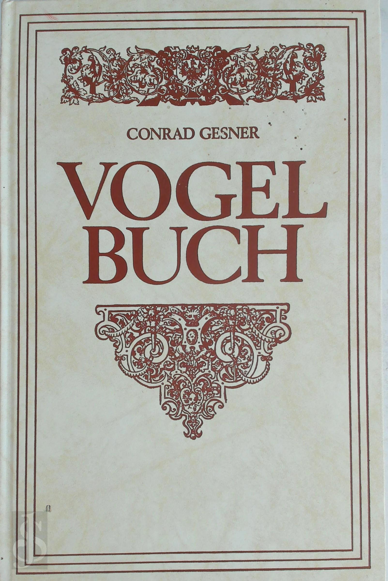Conrad Gessner 296945 - Gesneri redividi, aucti et emendati Tomus II-III., oder Vollkommenes Vogel-Buch, darstellend eine warhafftige und nach dem Leben vorgerissene Abbildung aller...zahmer und wilder Vgel...