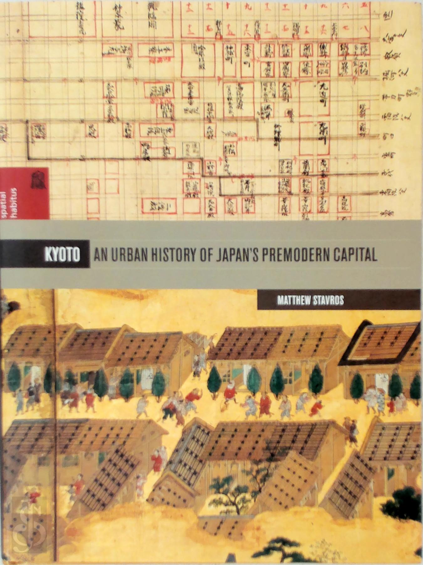 Matthew Stavros 358617 - Kyoto. An Urban History of Japan's Premodern Capital