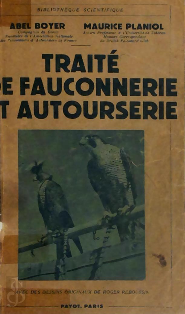 Abel Boyer 513983, Maurice Planiol 513984 - Trait de fauconnerie et autourserie