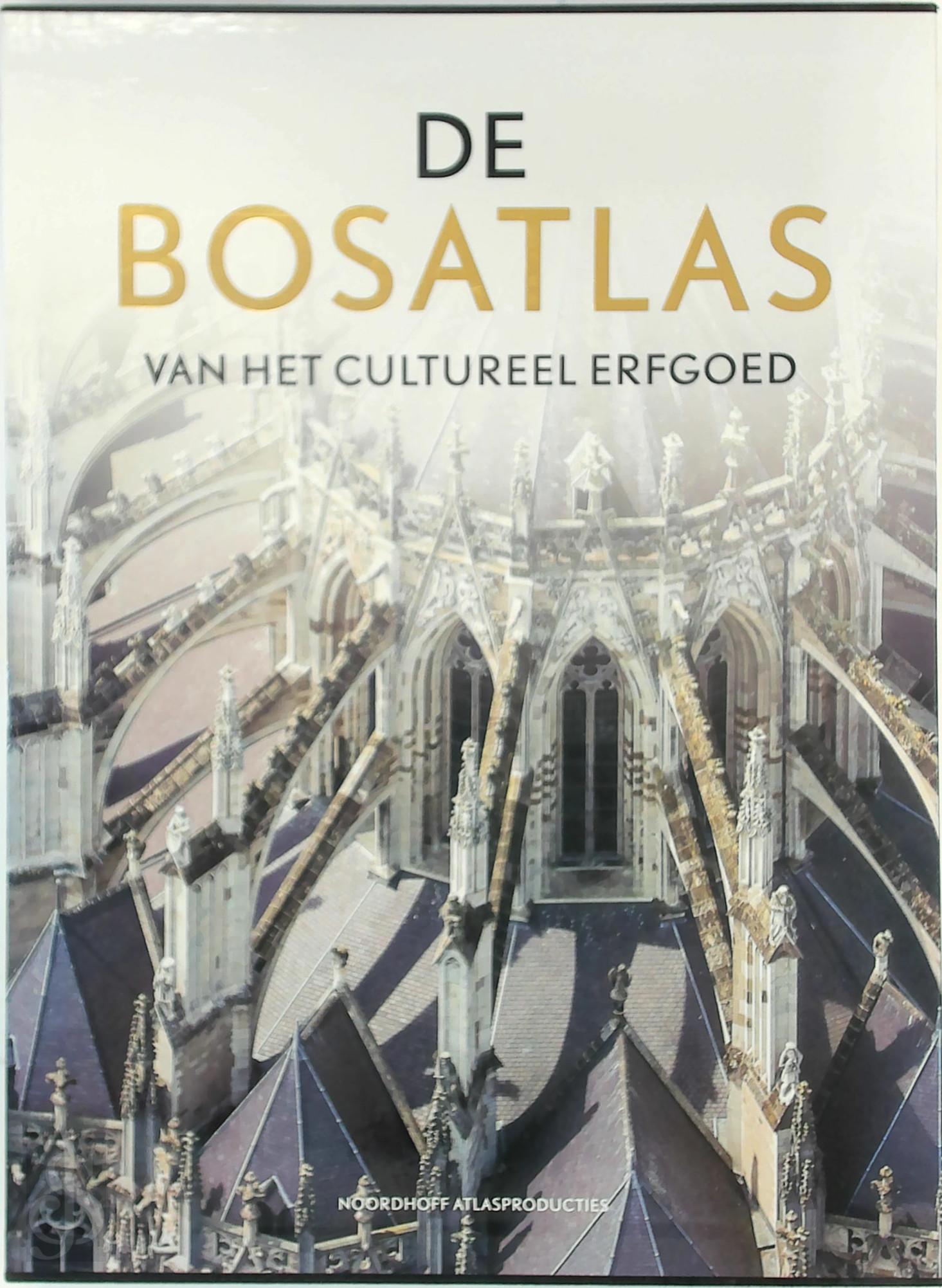 Bosatlas - De Bosatlas van het Cultureel erfgoed. Een reis langs het erfgoed van Nederland in kaart en beeld