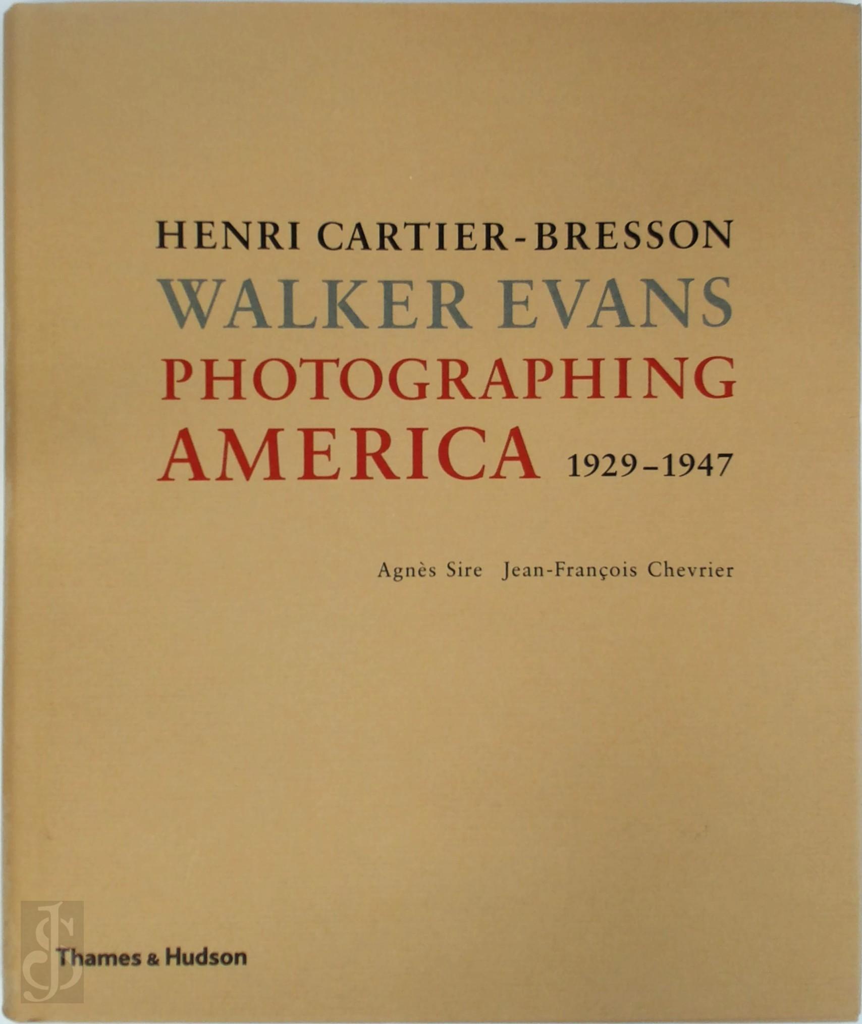 Sire, Agnes , Cartier-Bresson, Henri , Evans, Walker - Photographing America 1929-1947. Henri Cartier-Bresson, Walker Evans