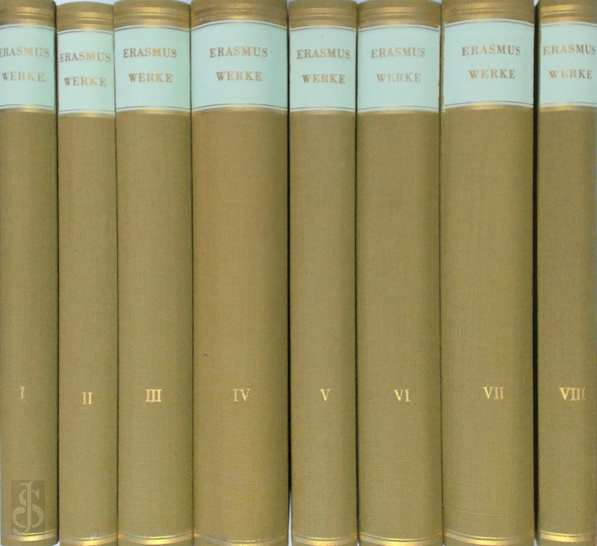 Erasmus Von Rotterdam , Werner Welzig 524213 - Erasmus - Werke. Ausgabe in acht bnden, Lateinisch und Deutsch