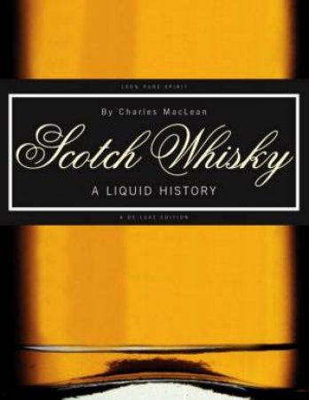 Charles Maclean 54143 - Scotch Whisky. A Liquid History