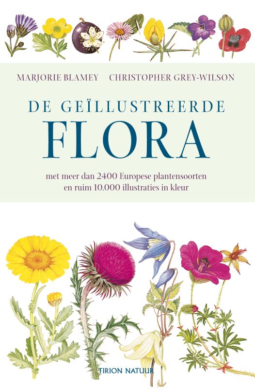 M. Blamey 73766, C. Grey-wilson - De geillustreerde flora. Met meer dan 2400 Europese plantensoorten en ruim 10.000 illustraties in kleur