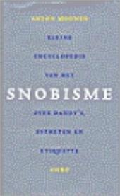 A. MOONEN - Kleine encyclopedie van het snobisme. Over dandy's, estheten en etiquette