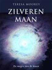 TERESA MOOREY - Zilveren maan. De magie van de maan