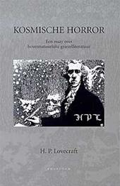 H.P. LOVECRAFT - Kosmische horror. Een essay over bovennatuurlijke griezelliteratuur