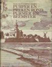 MAX M.P. CORNELISSEN - Purper en preken rond Purmer en Beemster. Geloven en kerken in een stukje waterland, eerste deel