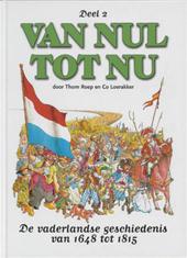 THOM. ROEP, CO. LOERAKKER - Van Nul tot Nu / 2. De vaderlandse geschiedenis van 1648-1815