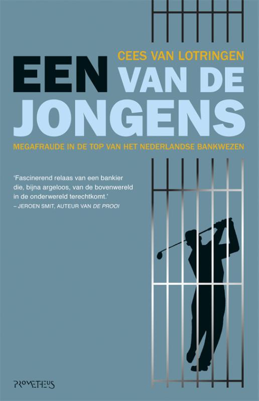 CEES VAN LOTRINGEN - Een van de jongens. Megafraude in de top van het Nederlandse bankwezen