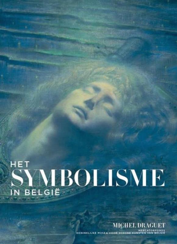 Michel Draguet 12699 - Het symbolisme in Belgi. (NL)