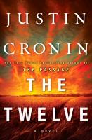 JUSTIN CRONIN - The Passage Trilogy 2. The Twelve. A Novel