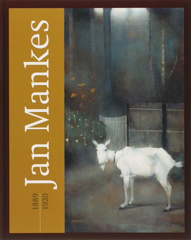 Jan Jaap [Red.] Heij , Jan Mankes 13372 - Jan Mankes 1889-1920. Met artikelen van Alied Ottevanger en Caroline Roodenburg-Schadd en een oevrecatalogus samengesteld door Karlijn Berends en Tosca Philipsen