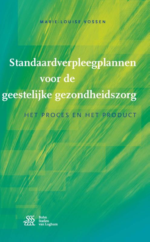 Marie-Louise van Vossen 240872 - Standaardverpleegplannen voor de geestelijke gezondheidszorg. Het proces en het product