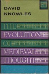 DAVID KNOWLES - The evolution of medieval thought