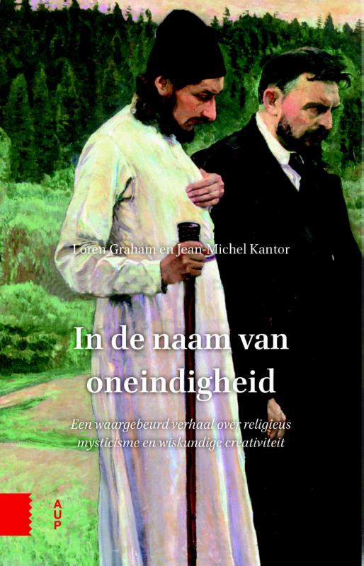 LOREN GRAHAM, JEAN-MICHEL KANTOR - In de naam van oneindigheid. Een waargebeurd verhaal over religieus mysticisme en wiskundige creativiteit