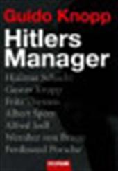 GUIDO KNOPP - Hitlers Manager. Hjalmar Schacht - Gustav Krupp - Fritz Thyssen - Albert Speer - Alfred Jodl - Wernher von Braun - Ferdinand Porsche