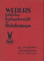 Johannes Martin Erich Weber 213378 - Webers bildlicher Fachunterricht zu Hchstleistungen in moderner Konditorei. Mit mehr als 1000 Bildern - Eine Hochschule fr den Konditors