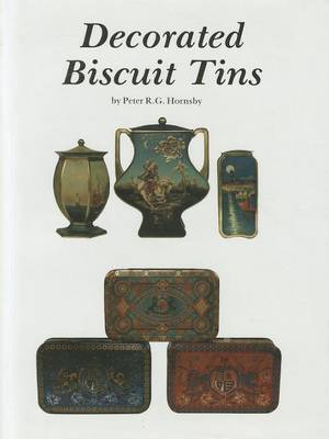 PETER HORNSBY - Decorated Biscuit Tins. American, English and European