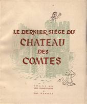 Anatole [Hugo CLAUS] Ghekiere - Le dernier sige du Chteau des Comtes. Illustr et comment par Faf Zenner et Geo Frankenhoff. Version Nerlandaise par Anatole Ghekiere. Edit par les auteurs et ce au premier mois de la seconde moiti du Vingtime Sicle en l`Anne dite Sainte de 1950. Gand, Rempart St Jean, 19