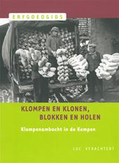 VERACHTERT - Klompen en klonen, blokken en holen. Klompenambacht in de Kempen