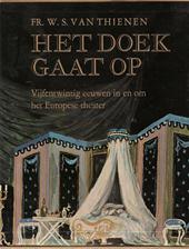 FRITHJOF WILLEM SOPHIE VAN THIENEN - Het doek gaat op. Vijfjentwintig eeuwen in en om het Europese theater