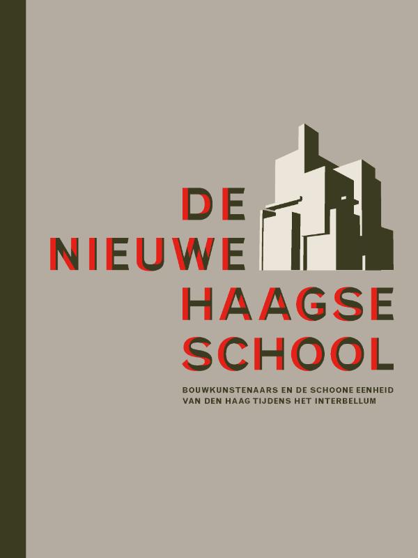Marcel Teunissen 136830, Victor Freijser 68338 - Schoone eenheid. Stedenbouw en architectuur van de Nieuwe Haagse School